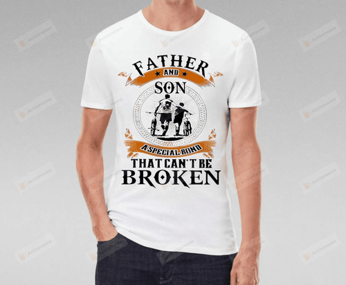 Father And Son A Special Bond That Can’t Be Broken Shirt Dad Shirt From Son Father's Day Gift For Grandpa Father Husband Son Gift For Family Friend Colleagues Men Gift For Him