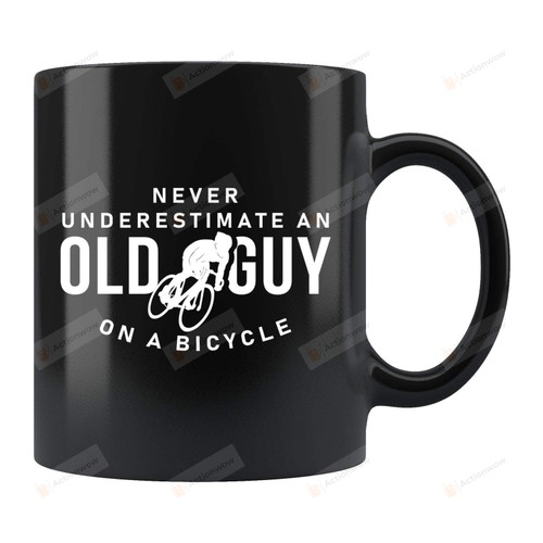 Never Underestimate An Old Guy On A Bicycle Mug Gifts For Bicycle Lover