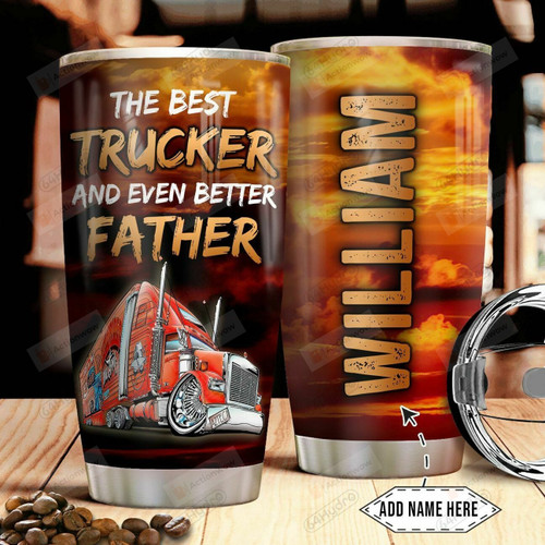 Best Trucker Even Better Father Personalized Stainless Steel Tumbler Cup