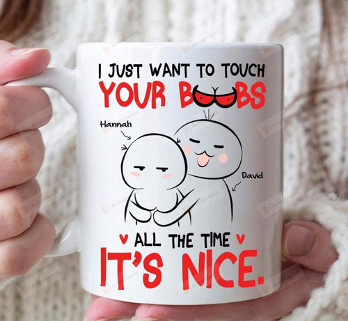 Personalized I Want To Touch Your Boobs Ceramic Coffee Mug