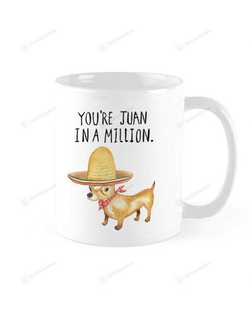 You're Juan In A Million Ceramic Coffee Mug, Nacho Average Dog Mug