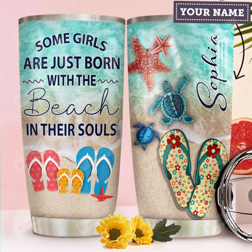 Personalized Sea Turtle Beach Flip Flop, Some Girls Are Just Born With Beach In Their Souls Stainless Steel Tumbler Cup