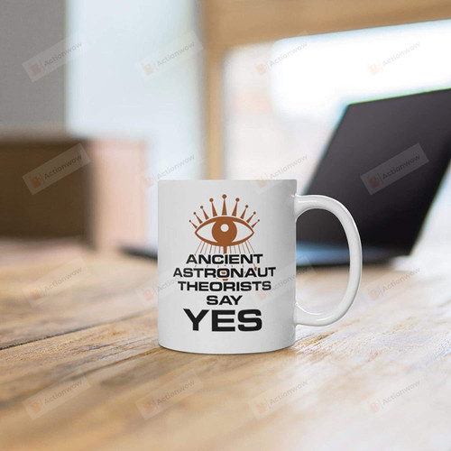 Alien Mug, Ancient Astronaut Theorists Say Yes Mug Ceramic Coffee Mug