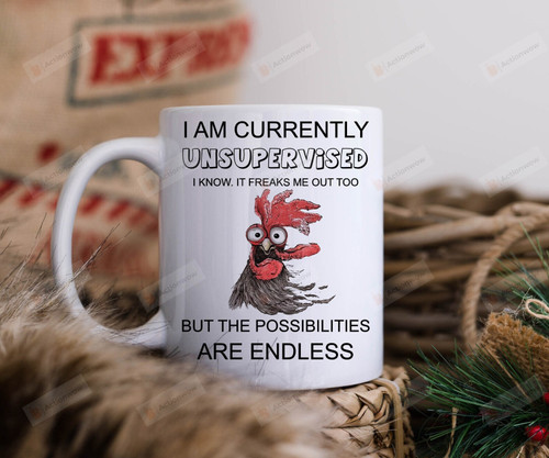 I'm Currently Unsupervised I Know It Freaks Me Out Too Ceramic Coffee Mug