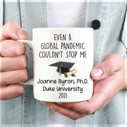 Personalized Even A Global Pandemic Couldn't Stop Me 2021 Graduation Mug