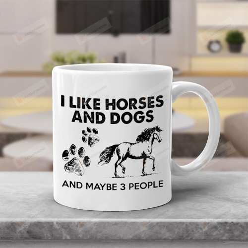 I Like Horse And Dog And Maybe 3 People Mug