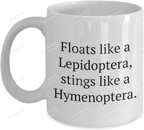 Funny Entomology Mug, Floats Like A Lepidoptera Ceramic Coffee Mug
