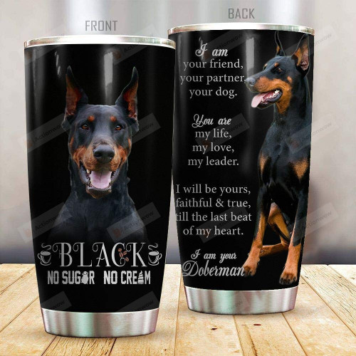 Doberman Black No Sugar No Cream, Till The Last Beat Of My Heart Stainless Steel Tumbler Cup