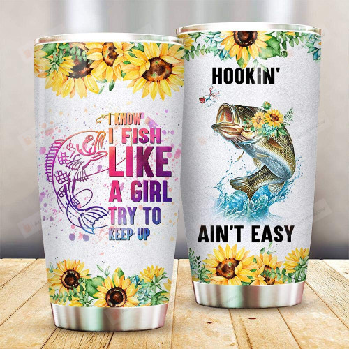 Fishing I Know I Fish Like A Girl Stainless Steel Wine Tumbler Cup