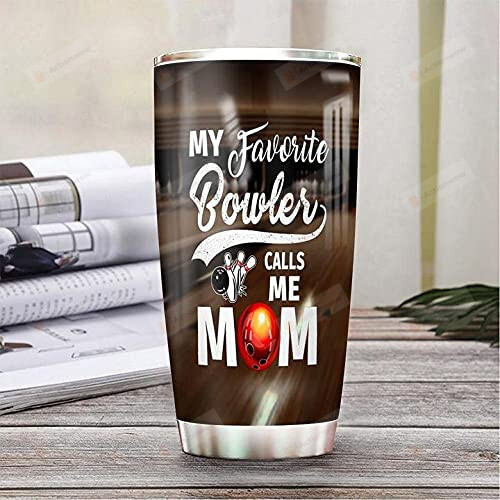 Bowling My Favorite Bowler Calls Me Mom Stainless Steel Wine Tumbler Cup