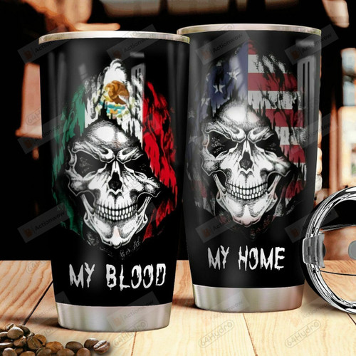 Mexican Skull My Blood My Home Personalized Stainless Steel Tumbler Cup