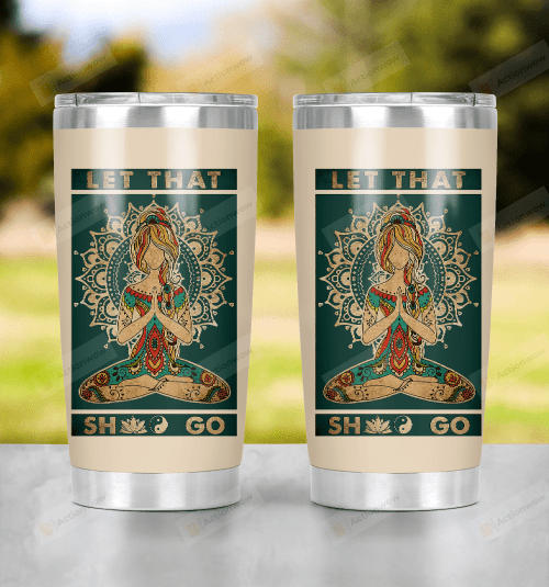 Yoga Girl Let That Shit Go Stainless Steel Tumbler Cup