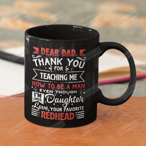 Dear Dad Thank For Teaching Me How To Be A Man Even Though I’m Your Daughter Redhead Ceramic…