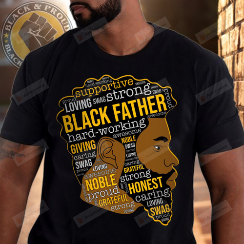 Black Father Supportive Loving Strong T-Shirt Gifts For Black Father Black Dad On Father's Day