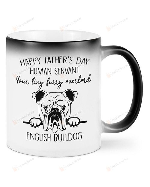 Bulldog Mug, Happy Fathers Day, Human Servant Your Tiny Furry Overlord, Funny Ceramic Coffee Mug, Dad Mug