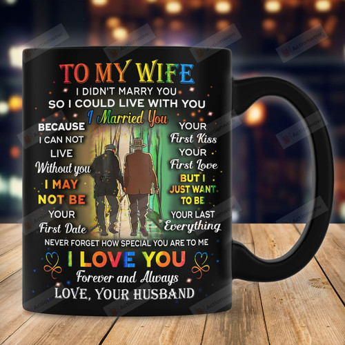 Personalized Lgbt Gay Couple To My Wife From Husband Mug For Valentines Day Gifts For Couple Lover Husband Wife I Just Want To Be Your Last Everything Custom Name 11oz 15oz