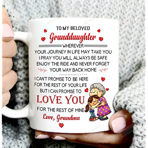 Personalized To My Granddaughter Mug Wherever Your Journey In Life May Take You I Pray You'll Always Be Safe Perfect Gifts From Grandma To Granddaughter Coffee Mug Granddaughter Mug Gift For Her Birthday Wedding Anniversary