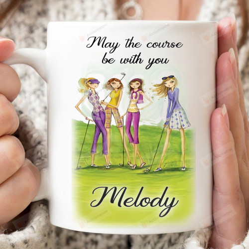 Personalized May The Course Be With You Funny Mug Gift For Golf Lovers Friendship Bestie Coffee Ceramic Mug On Birthday Mother's Day Father's Day Thanks Giving