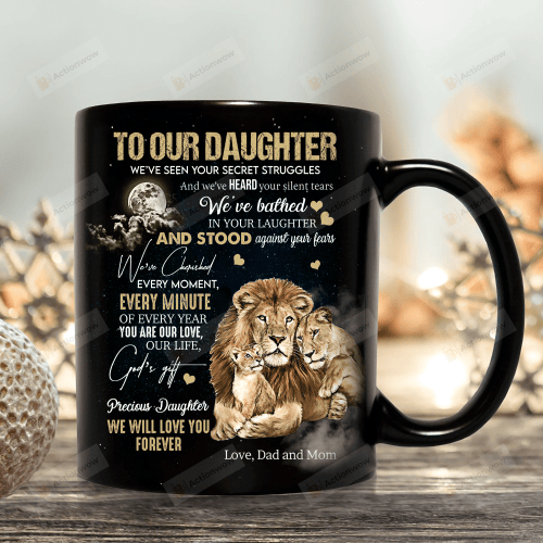 Personalize To Our Daughter From Parent Mug, We've Seen Your Secret Struggles Mug, Great Gifts For Birthday Mother's Day, Gifts For Daughter