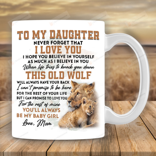 Personalized Lion To My Daughter Ceramic Mug, Never Forget That I Love You Lion Mug, Gift For Daughter From Mom, Mother's Day Gift