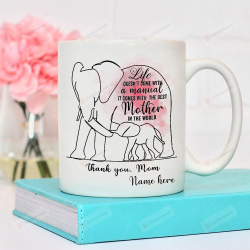 Personalized Life Doesn't Come With A Manual It Comes With The Best Mother In The World Mug, Gift For Mom, Mother's Day Gift