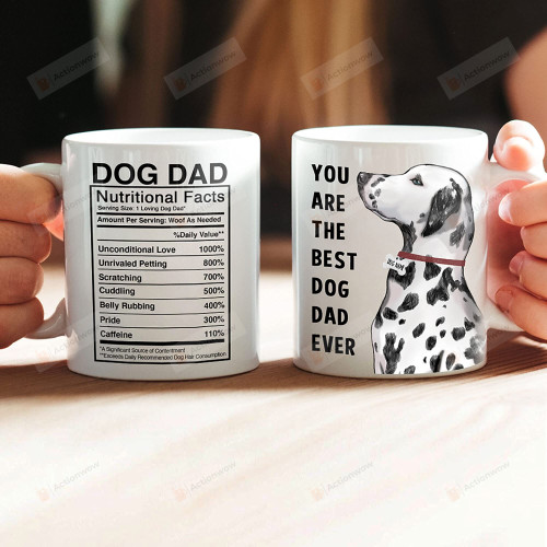 Personalized To Dad Dog Dad Nutritional Facts Mug, Happy Father'S Day Dalmatian Dog Gifts Mug, Customized Ceramic Coffee 11-15 Oz Gifts Mug