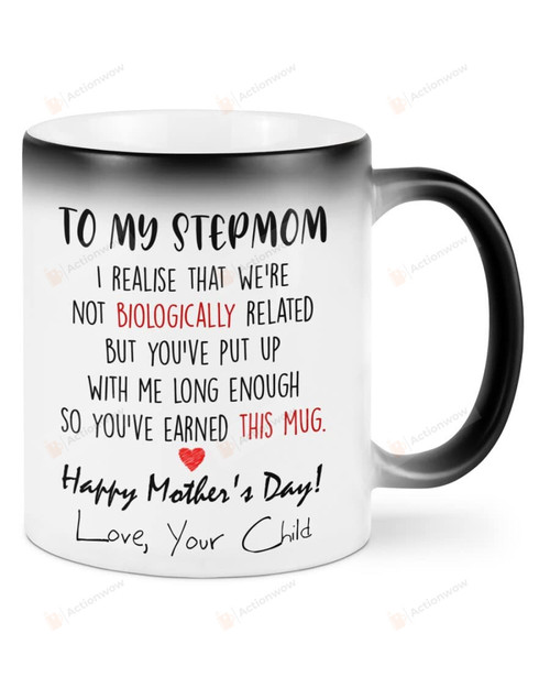 Personalized To My Stepmom Mug From Step Child I Realize That We're Not Biologically Related Funny Custom Name Mug, Stepmom Mug, Gift For Her, Gift For Bonus Mom Happy Mothers Day Color Changing Mug