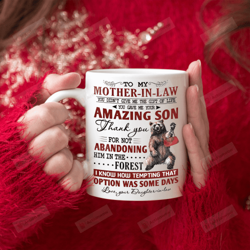 Personalized To My Mother-In-Law You Didn't Give Me The Gift Of Life Mug Mother's Day Gift From Daughter-In-Law Mug Gift For Birthday Mother's Day Anniversary Woman Ceramic Coffee 11-15 Oz