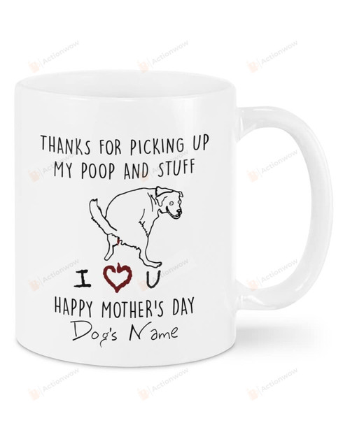 Funny Dog Mug Thanks For Picking Up My Poop And Stuff Ceramic Coffee Mug
