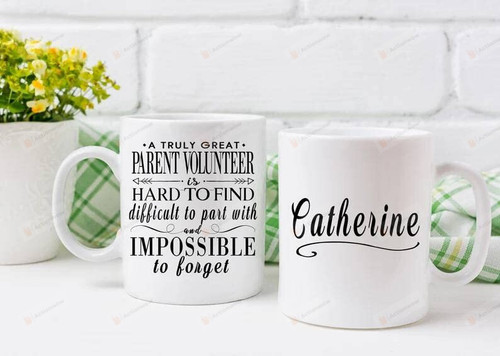 A Truly Great Parent Volunteer Is Hard To Find Mug