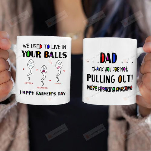 Personalized We Used To Live In Your Balls Funny Dad Mug Gifts For Dad Father's Day
