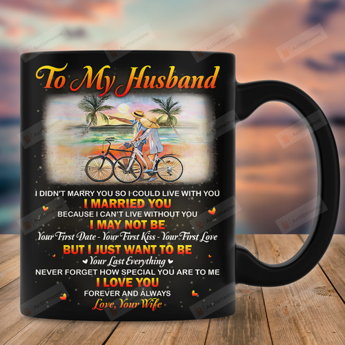 Personalized To My Husband I Didn't Marry You So I Could Live With You Mug, Gift For Couple, Aniversary Gift, Gift For Him On Valentine's Day, Gift For Cycling Lovers