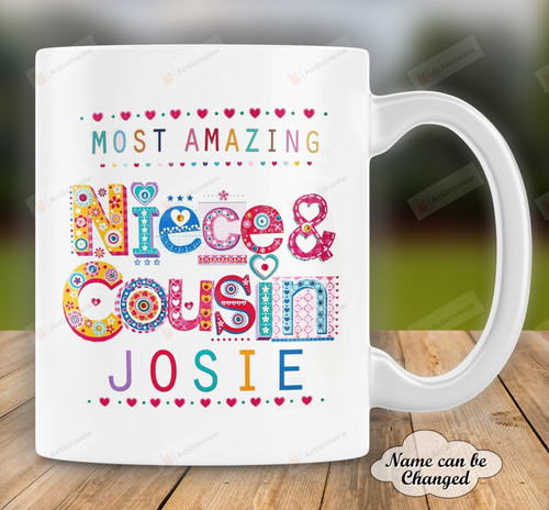 Personalized Most Amazing Niece And Cousin Mug Gift For Niece, Cousin, For Wife, For Mom, For Grandma On Mother's Day
