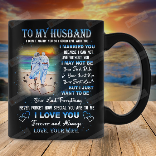 Personalized To My Husband I Didn't Marry You So I Could Live With You Mug, Gift For Couple, Anniversary Gift, Gift For Her On Valentine's Day, Gift For Sunset Lovers