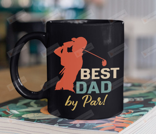 Best Dad By Par Golf Pun Mug, Funny Meaningful Father's Day Gift for Golfer Golfing Dad Father, Personalized Ceramic Coffee Tea Cup