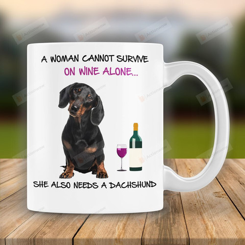 Dachshund Dog Mug, A Woman Cannot Survive On Wine Alone Mug