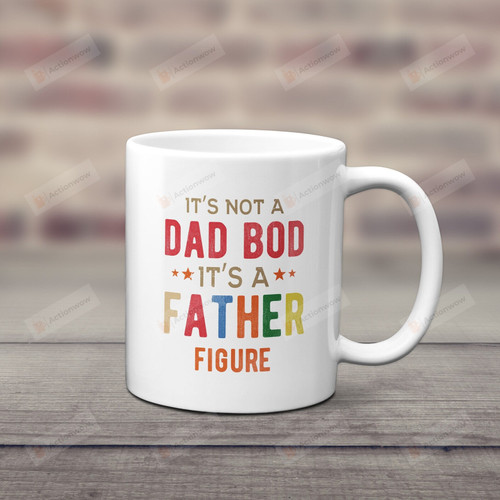 It's Not A Dad Bod It's A Father Figure Mug, Fathers Day Gifts, Dad Bod Mug From Son Daughter