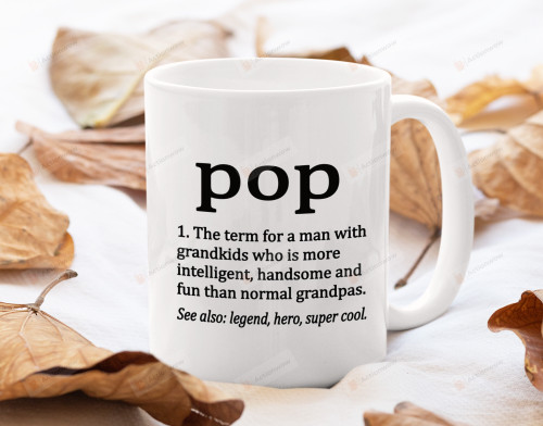 Pop Coffee Mug, Pop Definition Dictionary Mug, Fathers Day Gifts For Dad Grandpa Pop Pop, Funny Grandfather Gift From Grandchild