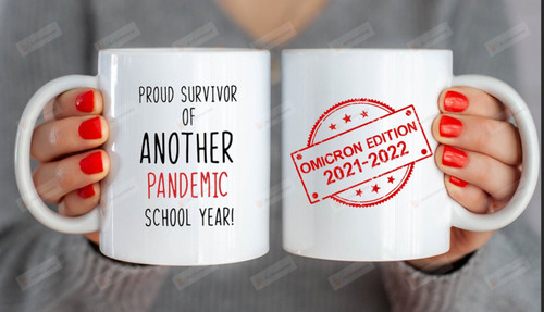 Proud Survivor Of Another Pandemic School Year Mug, Omicron Edition 2021 2022 Coffee Mug, Gift for Teacher Appreciation Teacher Appreciation 2022 Mug, Graduation Mug, Pioneer School Gift
