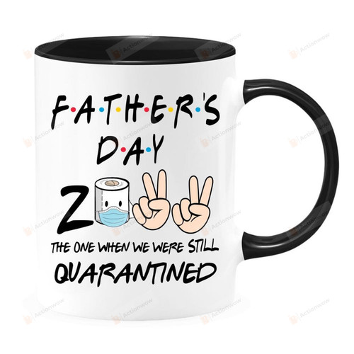 Fathers Day 2022 The One When We Were Still Quarantined Mug, Fathers Day Gift, Dad Mug, Fun Coffee Mug Gift For Dad Papa Daddy Husband, First Time Dad Gift, Fathers Day Mug 11 Oz 15 Oz