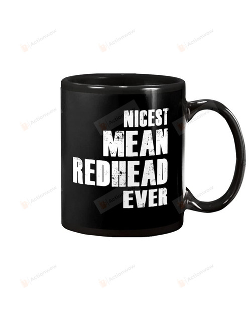 Nicest Mean Redhead Ever Mug