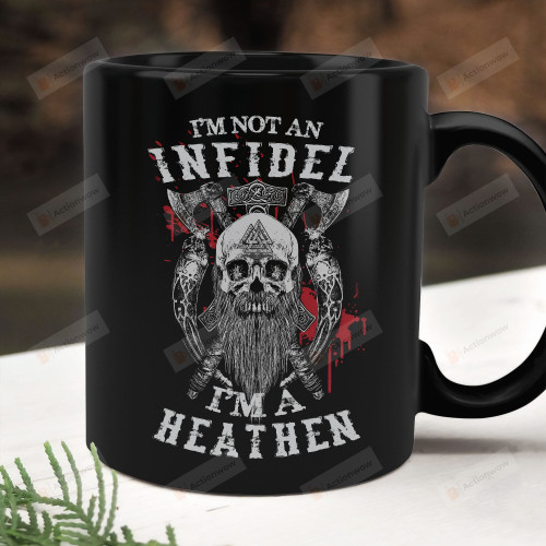 I'm Not An Infidel I'm A Heathen Mug, Viking Mug, Viking Dad Mug, Gift For Viking, Gifts For Dad Papa Grandpa