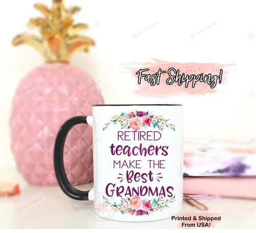 Retired Teachers Make The Best Grandmas Mug, Retired Teachers Mug, Gifts For Retired Teachers, Back To School Gifts