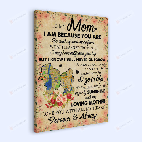 Personalized To My Mom Portrait Poster Canvas, I Am Because You Are Portrait Poster Canvas, Mother's Day Gift Portrait Poster Canvas