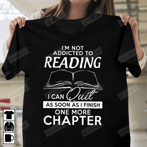 One More Chapter Shirt, Addicted To Reading Shirt, Bookworm Shirt, Bookaholic Shirt, Book Nerd Shirt, Book Lovers Shirt, Book Lovers Day Gift, Gift For Friends