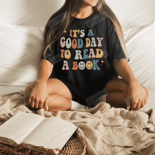 It's A Good Day To Read A Book Shirt, Bookaholic Shirt, Book Lovers Shirt, Book Nerd Shirt, Reading Addict Shirt, Bookworm Shirt, Book Lovers Day Gift