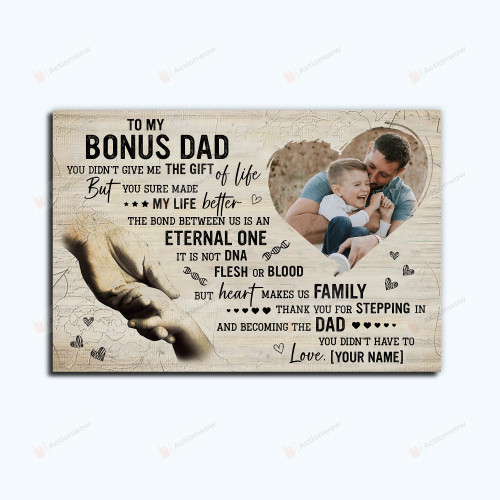Personalized Custom To My Bonus Dad Portrait Poster Canvas, You Didn't Give Me The Gift Of Life Portrait Poster Canvas, Fathers Day Gift Portrait Poster Canvas For Step Dad Bonus Dad From Son