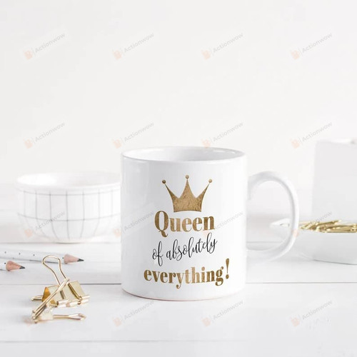 Queen Of Everything Mug, Gift For Wife Mom On Birthday Thanksgiving , Ceramic Coffee 11-15 Oz Mug