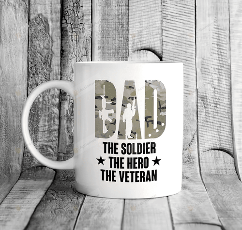 Father Mug, The Hero Mug, Father's Day Mug, The Soldier Mug, Patriotic Mug, The Veteran Mug, Veteran Dad Mug, Gift For Veteran Dad, For Father