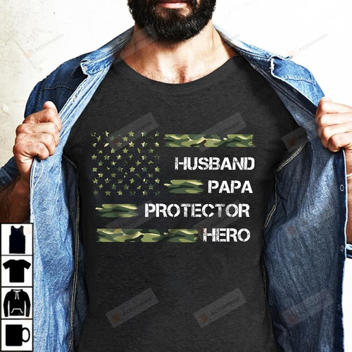4th Of July Shirt, Independence Day Gift, Father's Day Veteran Shirt, Husband Papa Protector Hero Veteran T-Shirt